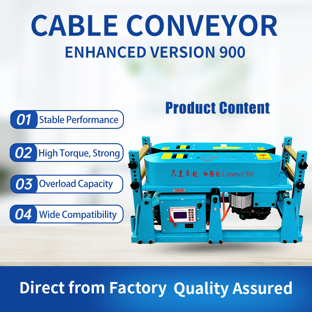 Enhanced Version 900 Cable Conveyor Enhanced Version 900 Cable Conveyor